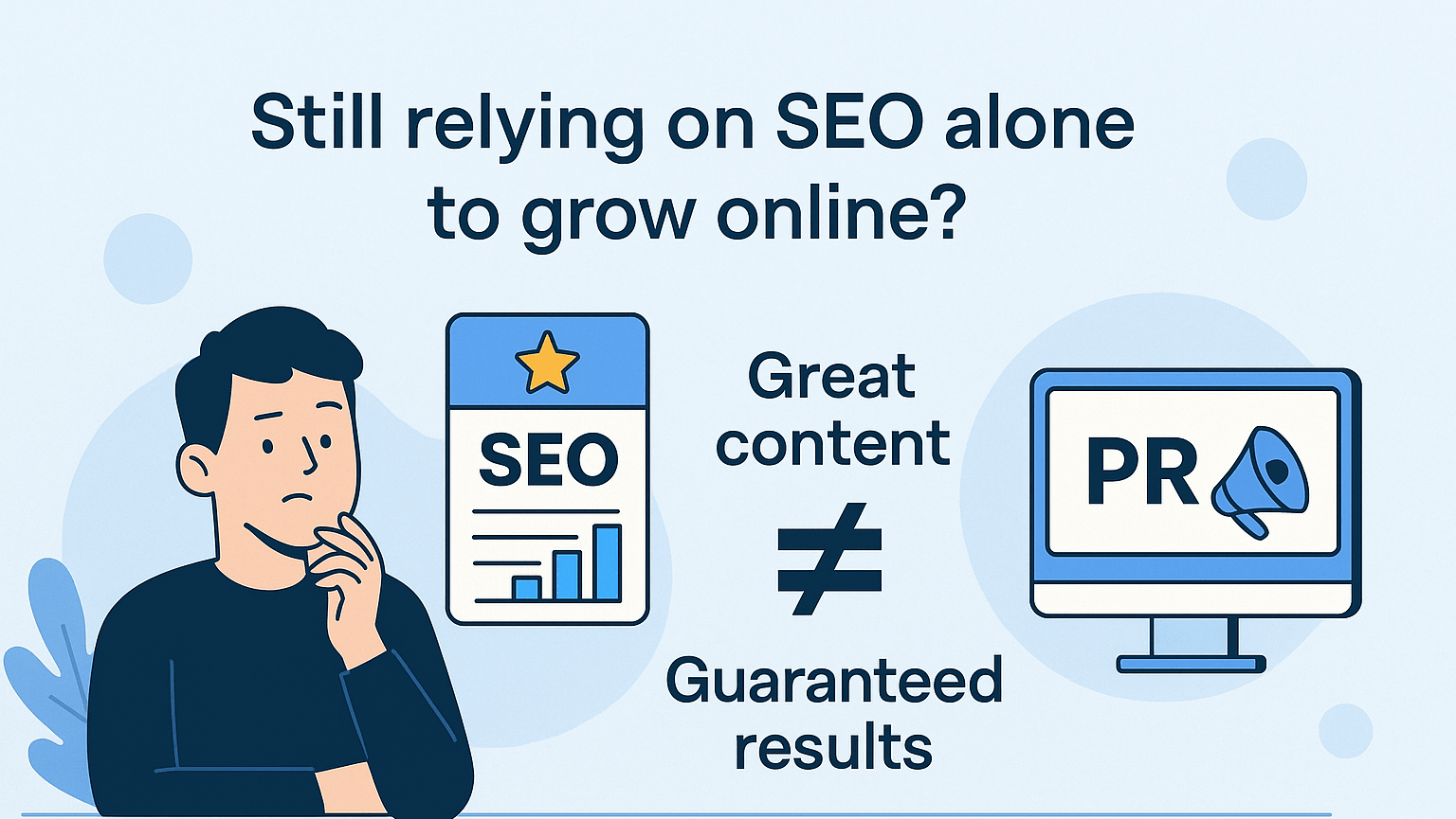 Animated illustration of a man comparing SEO and PR strategies, with icons showing SEO performance and a PR megaphone, highlighting that great content alone doesn’t guarantee results."