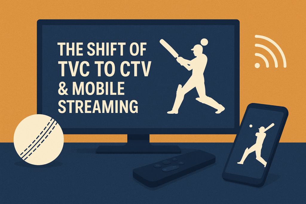 Illustration showing a cricket-themed ad on a smart TV and mobile screen with text “The Shift of TVC to CTV & Mobile Streaming,” symbolizing how advertising is moving from traditional TV commercials to connected TV and mobile platforms.